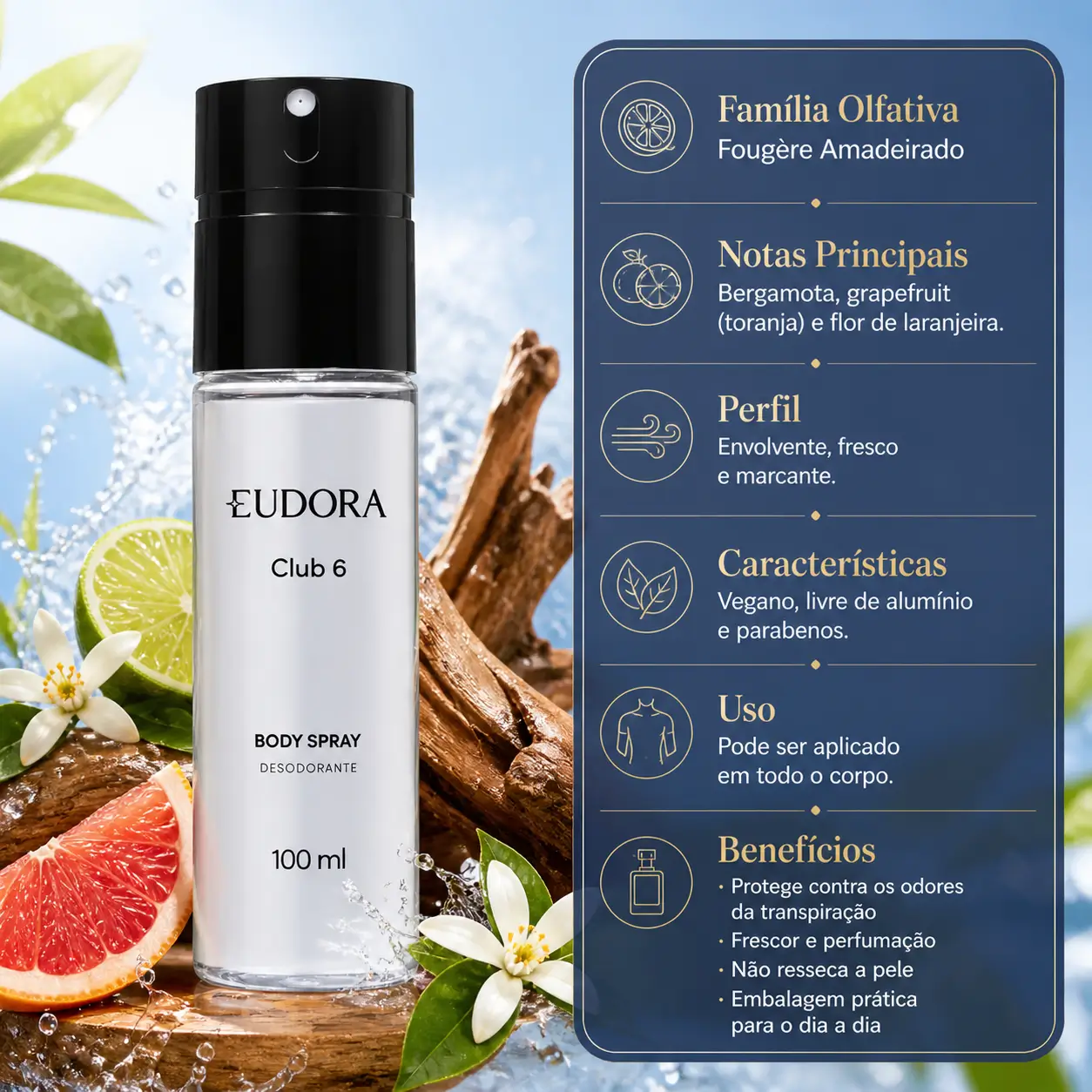 Body Spray Club 6 em imagem com frasco em destaque, frutas cítricas, flor de laranjeira e madeira, reforçando sua proposta fougère amadeirada.